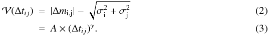 \begin{eqnarray} \mathcal V(\Delta t_{ij}) &=& |\Delta m_{\rm i,j}| - \sqrt{\sigma_{\rm i}^2 + \sigma_{\rm j}^2} \\ & = & A\times (\Delta t_{ij})^\gamma. \label{eq:var_Agamma} \end{eqnarray}