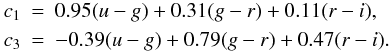 \begin{eqnarray} c_1 &=& 0.95(u-g)+0.31(g-r)+0.11(r-i),\nonumber \\ c_3 &=& -0.39(u-g)+0.79(g-r)+0.47(r-i). \label{eq:c1c3} \end{eqnarray}