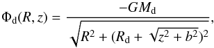 \begin{equation} \Phi_{\rm d}(R,z) = \frac{-GM_{\rm d}}{\sqrt{R^{2}+(R_{\rm d}+\sqrt{z^{2}+b^{2}})^{2}}}, \label{eq:miyamoto} \end{equation}