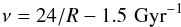 \begin{equation} \nu=24/R-1.5 \,\, {\rm Gyr}^{-1} \end{equation}