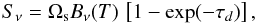 \begin{equation} S_{\nu} = \Omega_{\rm s} B_{\nu}(T) \, \left [ 1 - \exp ( - \tau_{d} ) \right ], \label{eq:sed} \end{equation}