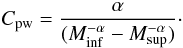 \begin{equation} C_{\rm pw} = \frac{ \alpha}{ (M_{\rm inf}^{-\alpha} - M_{\rm sup}^{-\alpha} ) } \cdot \label{eq:PDFCpw} \end{equation}