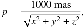\begin{equation} p = \frac{1000~\textrm{mas}}{\sqrt{x^2+y^2+z^2}} , \end{equation}