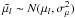 \hbox{$\tilde{\mu_{l}} \sim N(\mu_l,\sigma_{\mu}^2)$}