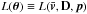 \hbox{$L(\vec{\theta})\equiv L(\bar{\vec{v}},{\bf D},\vec{p})$}