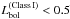 \hbox{$L_{\rm bol}^{\rm (Class\,I)}<0.5$}