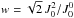 \hbox{$w=\sqrt{2} \, J^2_0/ J^0_0$}