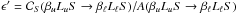 \hbox{$\epsilon^{\prime}= \mathcal{C}_{S}(\beta_u L_u S \rightarrow \beta_{\ell} L_{\ell} S) / A(\beta_u L_u S \rightarrow \beta_{\ell} L_{\ell} S)$}