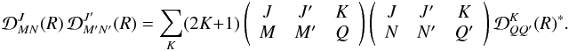 \appendix \setcounter{section}{1} \begin{equation} \mathcal{D}^J_{MN}(R) \, \mathcal{D}^{J^{\prime}}_{M^{\prime} N^{\prime}}(R) = \sum_K (2K +1) \left( \begin{array}{ccc} J & J^{\prime} & K \\ M & M^{\prime} & Q \end{array} \right) \left( \begin{array}{ccc} J & J^{\prime} & K \\ N & N^{\prime} & Q^{\prime} \end{array} \right) \mathcal{D}^{K}_{Q Q^{\prime}}(R)^{\ast}. \label{Eq:rotmat2} \end{equation}