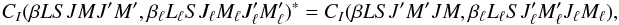 \begin{equation} C_I(\beta L S J M J^{\prime} M^{\prime}, \beta_{\ell} L_{\ell} S J_{\ell} M_{\ell} J_{\ell}^{\prime} M_{\ell}^{\prime})^{\ast}= C_I(\beta L S J^{\prime} M^{\prime} J M, \beta_{\ell} L_{\ell} S J_{\ell}^{\prime} M_{\ell}^{\prime} J_{\ell} M_{\ell}) , \end{equation}