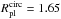 \hbox{$R^{\rm circ}_{\rm pl}=1.65$}