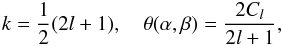 \begin{equation} k = \frac 12 (2l +1),\quad \theta(\alpha,\beta) = \frac{2C_l}{2l +1}, \end{equation}