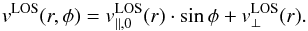 \begin{equation} v^{\rm LOS}(r,\phi)=v^{\rm LOS}_{\parallel,0}(r) \cdot \sin\phi + v^{\rm LOS}_{\perp}(r)\label{eqsinfit}. \end{equation}