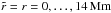 \hbox{$\tilde{r}=r=0,\ldots,14\,{\rm Mm}$}