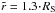 \hbox{$\tilde{r}=1.3\!\cdot\!R_{\rm S}$}