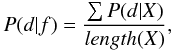 \begin{equation} P(d|f) = \frac{\sum{P(d|X)}}{length(X)}, \end{equation}