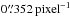 \hbox{$0\farcs352\,{\rm pixel}^{-1}$}