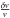 \hbox{$\frac{\delta v}{v}$}