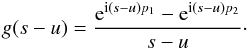 \begin{equation} g(s-u) = \frac{{\rm e}^{{\rm i} (s-u)p_1} - {\rm e}^{{\rm i} (s - u)p_2}}{s-u}\cdot \label{eq:G} \end{equation}