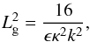 \begin{equation} L_{\rm g}^2 = \frac{16}{\epsilon \kappa^2 k^2}, \label{eq:4.Lg} \end{equation}