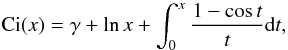\appendix \setcounter{section}{1} \begin{displaymath} \hbox{Ci}(x) = \gamma + \ln x + \int_{0}^{x}\frac{1 - \cos t}{t} {\rm d}t, \end{displaymath}