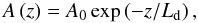 \begin{equation} A \left( z \right) = A_0 \exp \left( - z / L_{\rm d} \right), \label{exp} \end{equation}