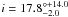 \hbox{$i=17.8^{\circ+14.0}_{-2.0}$}