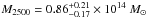 \hbox{$M_{2500} = 0.86_{-0.17}^{+0.21} \times 10^{14} ~M_\odot$}