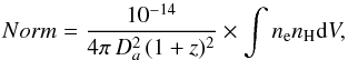 \begin{equation} Norm = {{10^{-14}}\over { 4\pi \, D^2_a\, (1 + z)^2}}\times \int n_{\rm e}n_{\rm H}{\rm d}V , \end{equation}