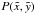 \hbox{$P(\tilde{x},\tilde{y})$}