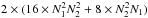 \hbox{$2 \times (16 \times N_{1}^2 N_{2}^2 + 8 \times N_{2}^2 N_{1})$}