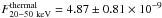 \hbox{$F_{{20{-}50~{\rm keV}}}^{\rm thermal} = 4.87 \pm 0.81 \times 10^{-9}$}