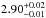 \hbox{$2.90^{+0.02}_{-0.01}$}