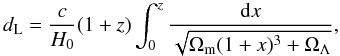 \begin{equation} d_{\rm L}= \frac{c}{H_0}(1+z) \int^z_0{\frac{{\rm d}x}{\sqrt{\Omega_{\rm m}(1+x)^3+\Omega_{\Lambda}}}}, \end{equation}