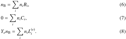 \begin{eqnarray} && n_{\rm B} = \sum_i n_i B_i, \\ \label{e:neutral}&& 0 = \sum_i n_i C_i, \\ \label{e:lepfrac}&& Y_e n_{\rm B} = \sum_i n_i L_i^{(e)} . \end{eqnarray}