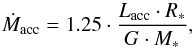 \begin{equation} \dot{M}_{\rm acc} = 1.25 \cdot \frac{L_{\rm acc} \cdot R_*}{G \cdot M_*}, \label{eq:mdot_lacc} \end{equation}