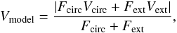 \begin{eqnarray} V_\mathrm{model} = \frac{\left| F_\mathrm{circ} V_\mathrm{circ} + F_\mathrm{ext} V_\mathrm{ext} \right|}{F_\mathrm{circ}+F_\mathrm{ext}}, \end{eqnarray}