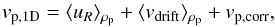 \begin{equation} v_{\rm p,1D}=\langle u_R\rangle_{\rho_{\rm p}}+\langle v_{\rm drift}\rangle_{\rho_{\rm p}}+v_{\rm p, corr}, \label{vp1D} \end{equation}