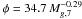 \hbox{$\phi=34.7\,M_{g,7}^{-0.29}$}