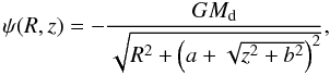 \begin{equation} \psi(R,z)=-\frac{GM_{\rm d}}{\sqrt{R^2+\left(a+\sqrt{z^2+b^2}\right)^2}}, \label{eq:mn} \end{equation}