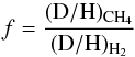 \begin{eqnarray*} f = \mathrm{{(D/H)_{CH_4} \over (D/H)_{\rm H_2}} } \end{eqnarray*}