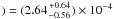 \hbox{$) = (2.64{{+0.64}\atop{-0.56}})\times10^{-4}$}