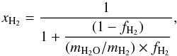 \begin{eqnarray*} x_{\mathrm{H_2}} = \dfrac{1}{1 + \dfrac{(1-f_{\mathrm{H_2}})}{(m_{\mathrm{H_2O}}/m_{\mathrm{H_2}})\times f_{\mathrm{H_2}}}}, \end{eqnarray*}