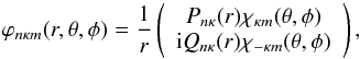 \begin{equation} \varphi_{n\kappa m}(r, \theta, \phi) = \frac{1}{r}\left( \begin{array}{c} P_{n\kappa}(r)\chi_{\kappa m}(\theta,\phi)\\ {\rm i}Q_{n\kappa}(r)\chi_{-\kappa m}(\theta,\phi) \end{array} \right), \end{equation}