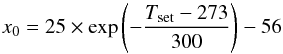 \begin{equation} x_0=25 \times \exp\left(-\frac{T_{\rm set}-273}{300}\right)-56 \end{equation}