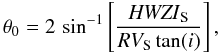 \begin{equation} \theta_0 = 2\,\sin^{-1} \left[\frac{{\it HWZI}_{\rm S}}{RV_{\rm S}\tan(i)}\right], \end{equation}