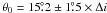 \hbox{$\theta_0 = 15\fdg2 \pm 1\fdg5\times \Delta i$}