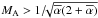 \hbox{$M_{\rm A} > 1/\!\!\sqrt{\alphabar(2+\alphabar)}$}