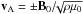 \hbox{${\vec{v}_{\rm A}}=\pm {\vec{B}_0}/\!\!\sqrt{\rho \mu_0}$}