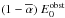 \hbox{$ (1-\alphabar) \; E_0^{\rm obst}$}